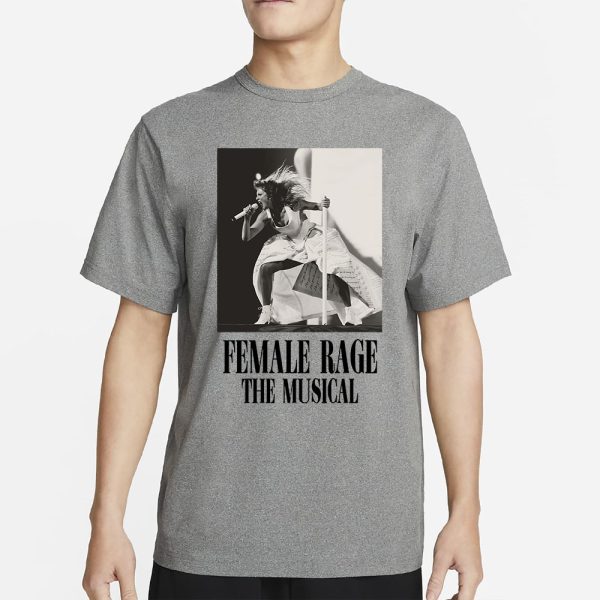 Female Rage The Musical Taylor Swift Shirt