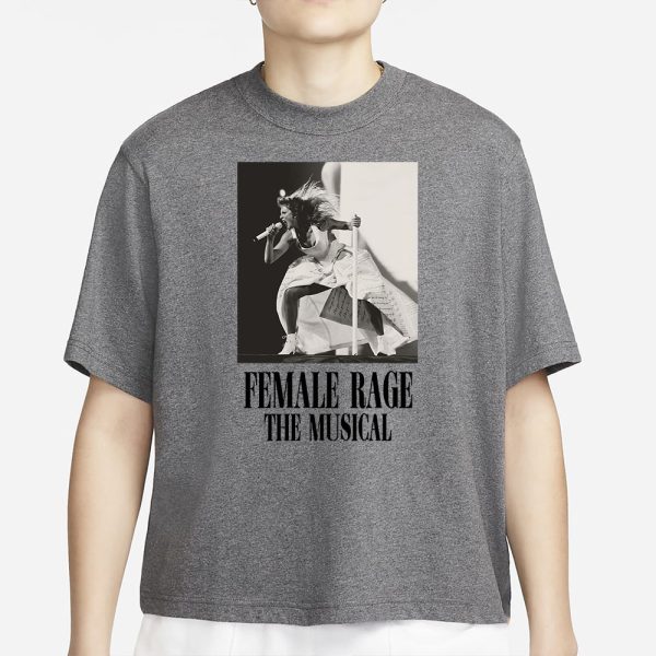 Female Rage The Musical Taylor Swift Shirt