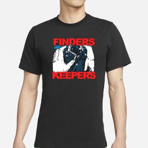 Finders Keepers T Shirt 1