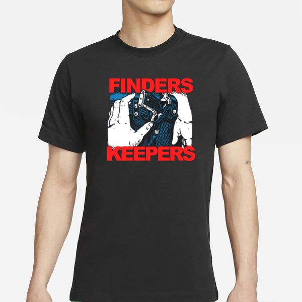 Finders Keepers T-Shirt