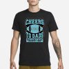Fitdad Cheers To Dads Who Didn’t Raise Cowboys Fans T-Shirt