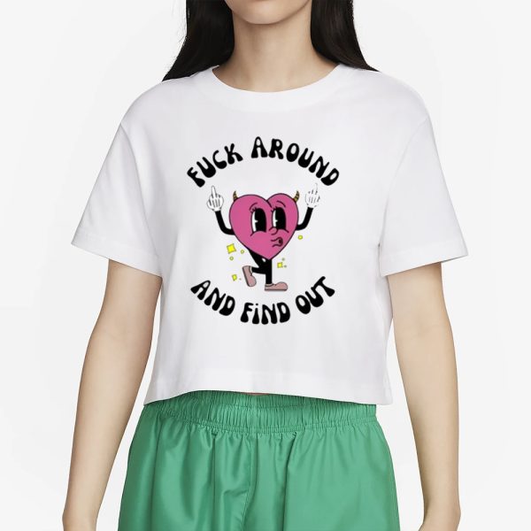 Fuck Around And Find Out T-Shirt