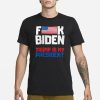 Fuck Biden Trump Is My President T-Shirt