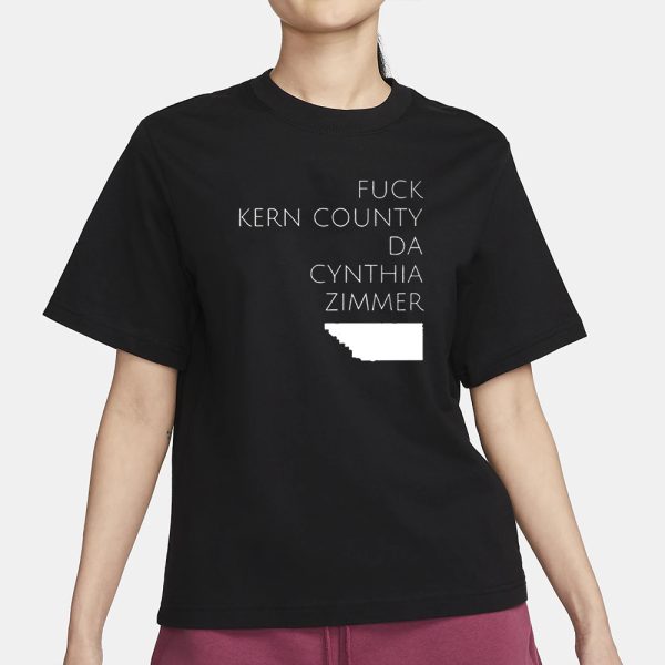 Fuck Kern County Da Cynthia Zimmer T-Shirt