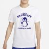 Funny Penguin I Have Stability Ability To Stab T-Shirt