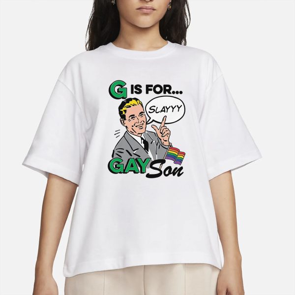 G Is For Gay Son T-Shirt