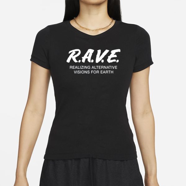 G Jones Rave Realizing Alternative Visions For Earth T-Shirt