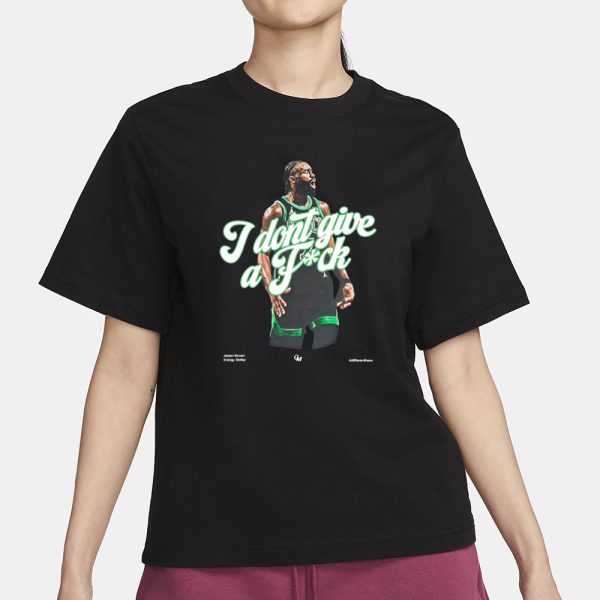 Giomadeit Jaylen Brown I Don’t Give A Fuck T-Shirt