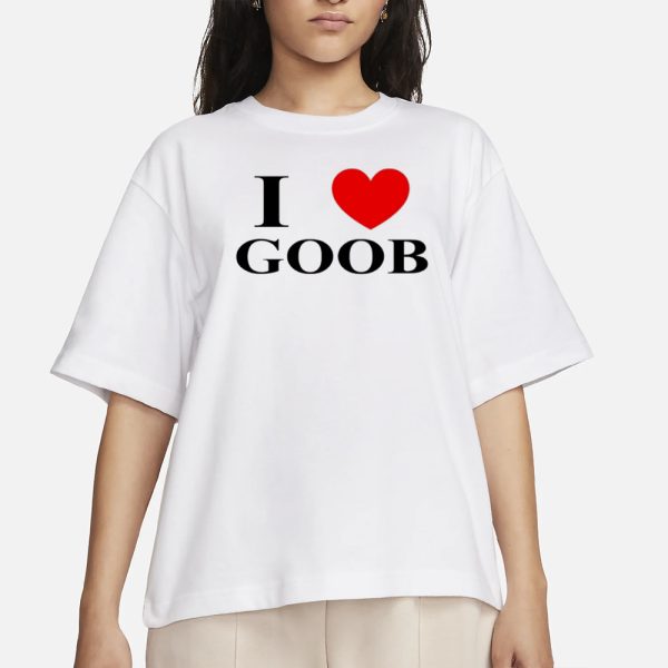 Goobsmooch I Love Goob T-Shirt