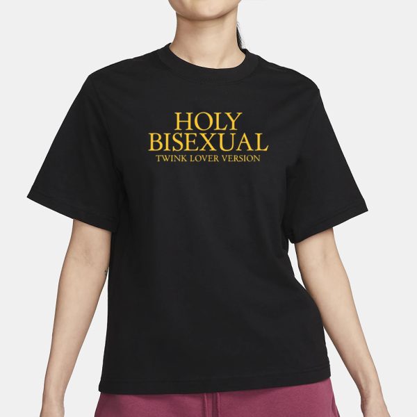 Gotfunny Holy Bisexual Twink Lover Version New T-Shirt