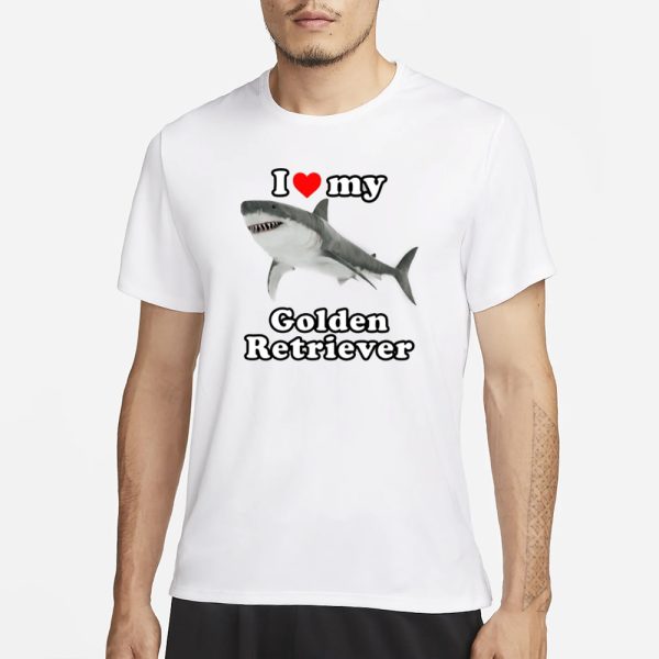 Gotfunny I Love My Golden Retriever White Shark T-Shirt