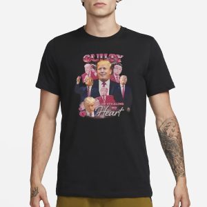 Guilty Of Stealing My Heart Donald Trump T Shirt 1