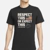 Hangovergang Respect This Or Expect This T-Shirt