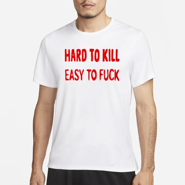 Hard To Kill Easy To Fuck T-Shirt Ovsyan