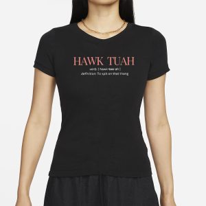 Hawk Tuah Definition T Shirt 2