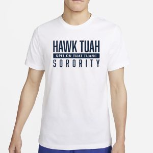 Hawk Tuah Spit On That Thang Sorority T Shirt 1