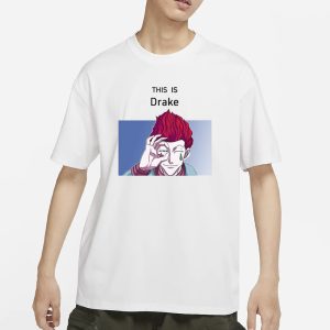Hisoka This Is Drake T Shirt 1