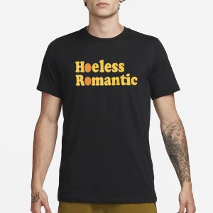 Hoeless Romantic T Shirt 1