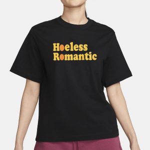 Hoeless Romantic T-Shirt 1 Hoeless Romantic T Shirt 2