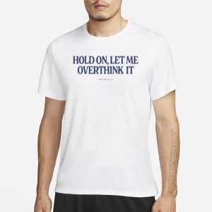 Hold On Let Me Overthink It Piper Rockelle T Shirt 1