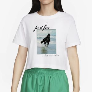 Horse I Just I Don't Care Where T Shirt 2