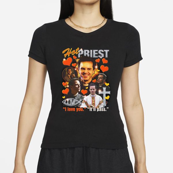 Hot Priest I Love You It’ll Pass T-Shirt