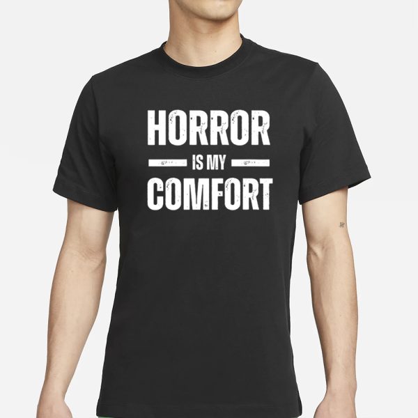 Houseofhorrorco Horror Is My Comfort T-Shirt