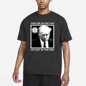 Howie Carr Wearing Trump Mugshot Theyre After You Im Just In The Way T Shirt 1