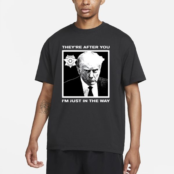 Howie Carr Wearing Trump Mugshot They’re After You I’m Just In The Way T-Shirt