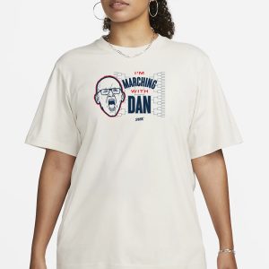 I'm Marching With Dan T Shirt 2