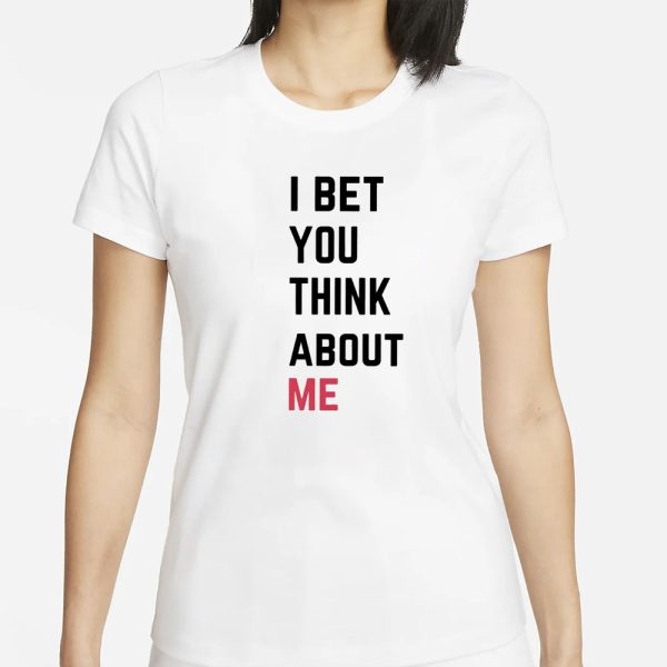 I Bet You Think About Me Taylor T-Shirt