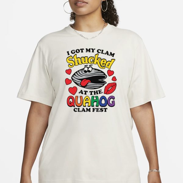 I Got My Clam Shucked At The Quahog Clam Fest T-Shirt