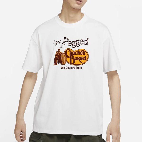 I Got Pegged at Cracker Barrel Old Country Store T-Shirt