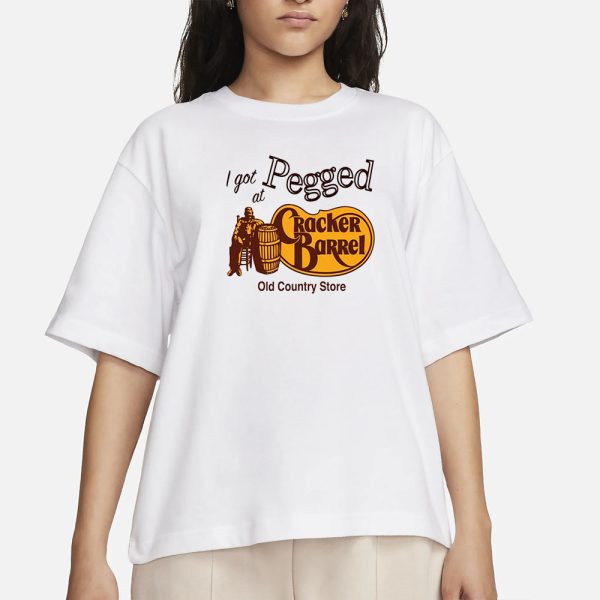 I Got Pegged at Cracker Barrel Old Country Store T-Shirt