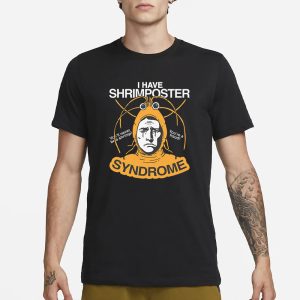 I Have Shrimposter Syndrome T Shirt 1