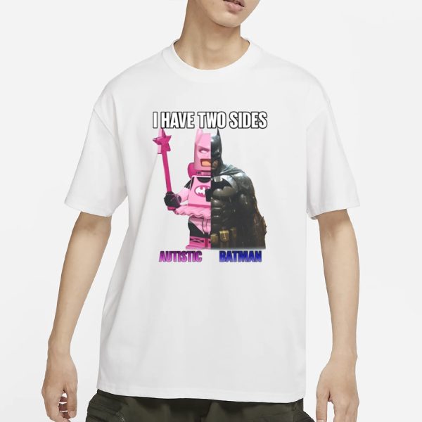 I Have Two Sides Autistic Batman T-Shirt