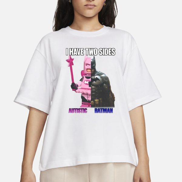 I Have Two Sides Autistic Batman T-Shirt