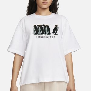 I Just Gotta Be Me T Shirt 2