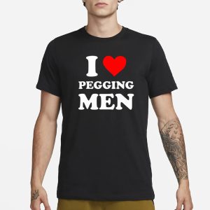 I Love Pegging Men T Shirt 1