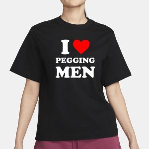 I Love Pegging Men T Shirt 2