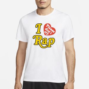 I Love Please Don't Cry Rap T Shirt 1