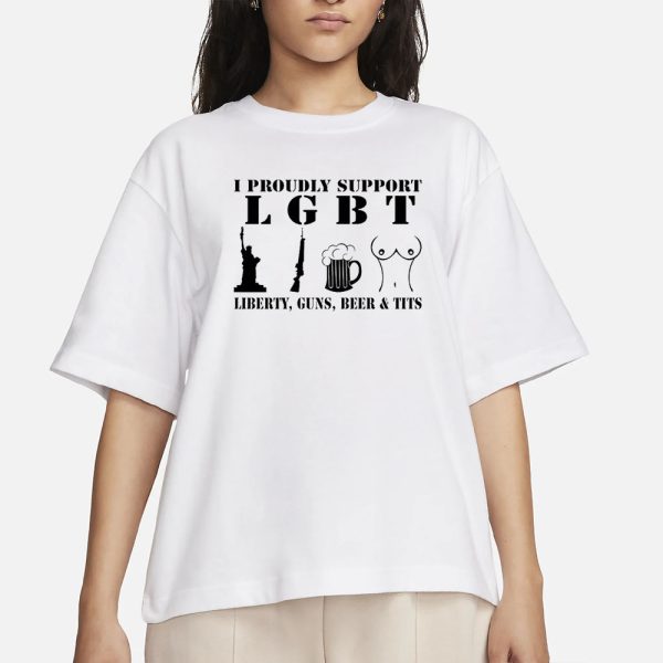 I Proudly Support LGBT Liberty Guns Beer Tits T-Shirt