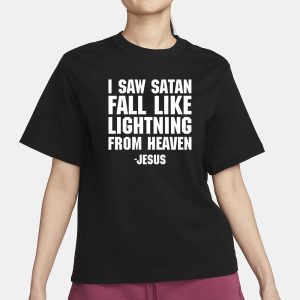 I Saw Satan Fall Like Lightning From Heaven Jesus T Shirt 2