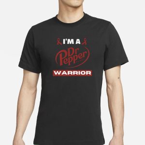 Im A Dr Pepper Warrior Awareness Parody T Shirt 1