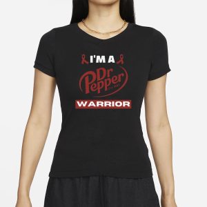 Im A Dr Pepper Warrior Awareness Parody T Shirt 2