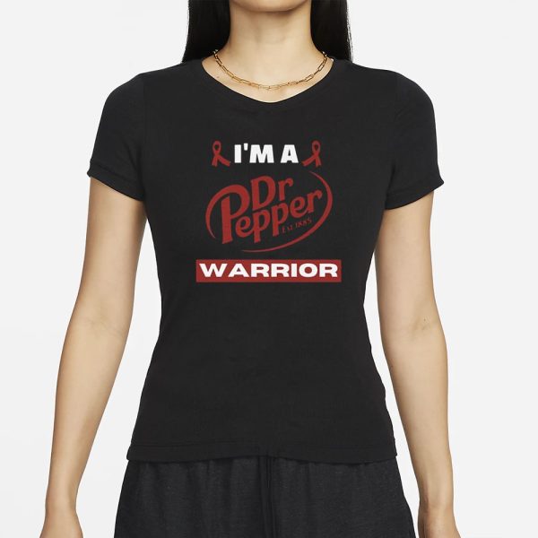 I’m A Dr Pepper Warrior- Awareness Parody T-Shirt