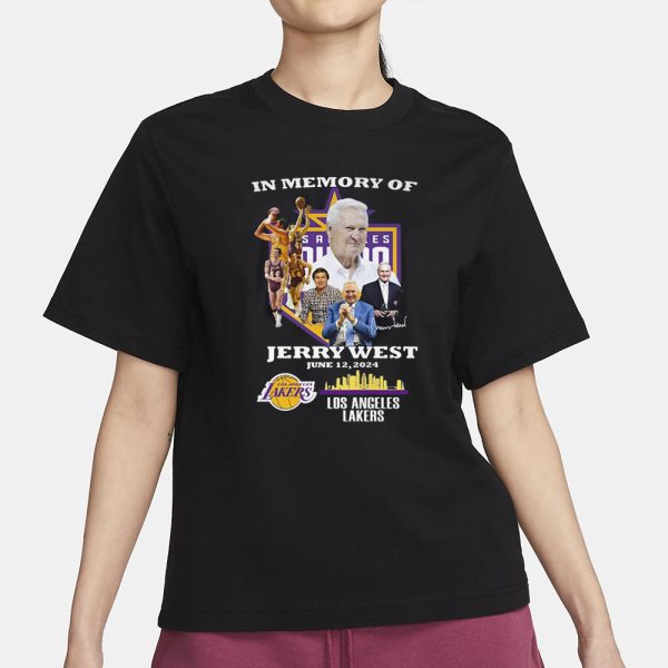 In Memory Of Jerry West June 12 2024 Los Angeles Lakers T-Shirt