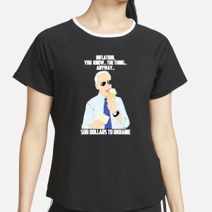 Inflation You Know The Thing Anyway Sob Dollars To Ukraine T Shirt 2