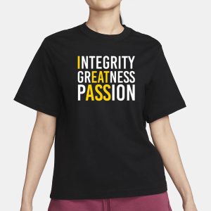 Integrity Greatness Passion T Shirt 2
