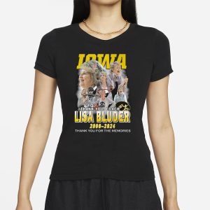 Iowa Thank You Coach Lisa Bluder 2000 2024 Thank You For The Memories T Shirt 2